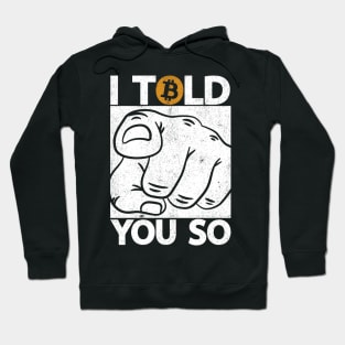 I Told You So Finger Funny Bitcoin Crypto BTC Logo Hoodie